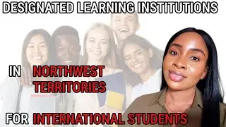 DESIGNATED LEARNING INSTITUTIONS IN NORTHWEST TERRITORIES THAT OFFER PGWP ELIGIBLE STUDY PROGRAMS