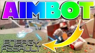 ENERGY ASSAULT ROBLOX HACK / SCRIPT / EXPLOIT | AIMBOT | SILENT AIMBOT | ALWAYS HEADSHOT | UNPATCHED