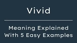 What Does Vivid Mean? Vivid Meaning in English With 5 Example Sentences