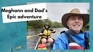 Meghann and Dad's epic adventure