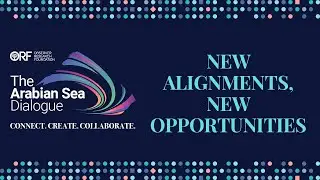 India-GCC Collaboration: New Alignments, New Opportunities || ASD 2022