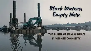 Black Waters, Empty Nets: The Plight of Navi Mumbai's Fishermen Community. | Khidki Documentary |
