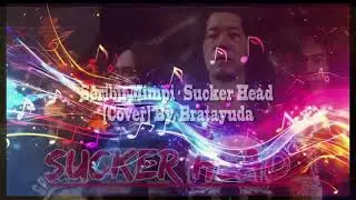 Seribu Mimpi - Sucker Head [Cover] By Bratayuda