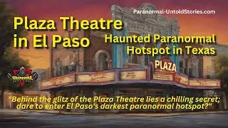 Plaza Theatre El Paso Haunted Paranormal Hotspot in Texas #paranormal #haunted #ghoststories #fyp