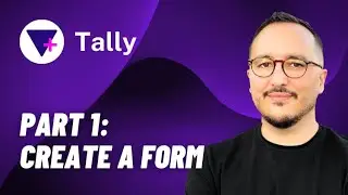 Create a form with Tally @tallyforms &mdash; Course part 1