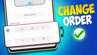 How to Change Navigation Button Order in Samsung Phones | Customize Navigation Button Order
