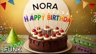 Happy Birthday NORA. Funk Version