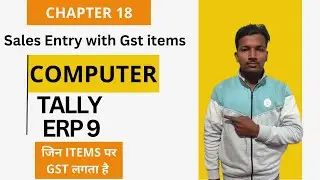Chapter 18 : Sales Entry of GST Items