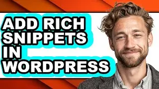 How to Add Rich Snippets in Wordpress (easy Method)