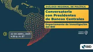 Una conversación con presidentes de Bancos Centrales