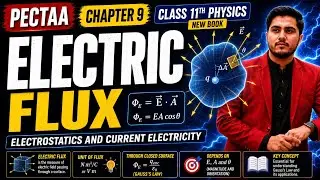 Electric Flux | Class 11th Physics New | PECTAA |