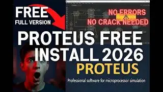 How to Install Proteus 8/9 Professional Free Full Version 2026 No Errors