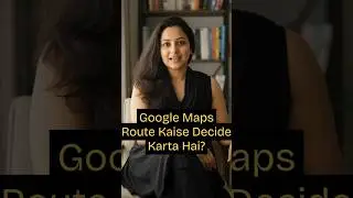 Google Maps Best Route Kaise Choose Karta Hai? | Google Maps Navigation Explained | maps.google.com