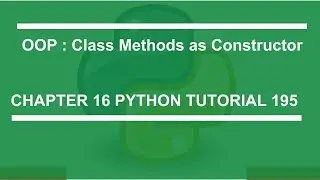 Class Method as a constructor : Python tutorial 195