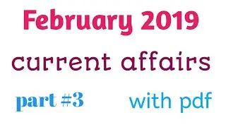 February 2019 current affairs part #3