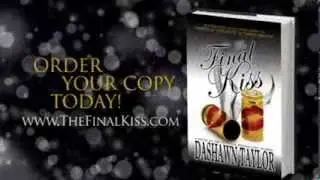 THE FINAL KISS: A Suspense Novel By National Best Selling Author DASHAWN TAYLOR ( Mini-Documentary)
