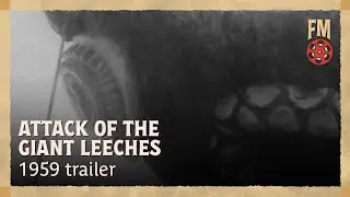 Original Restored Trailer: Attack of the Giant Leeches (1959) | HD