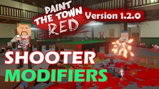 Paint the Town Red - Update 1.2.0 - Shooter Modifiers
