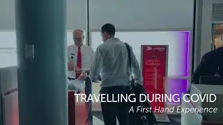 Travelling During COVID &ndash; A First Hand Experience with Tom Walley