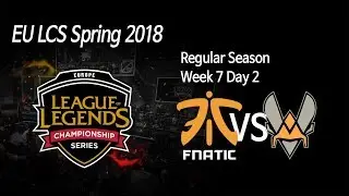 [ Fnatic vs Team Vitality ] - 2018 EU LCS Spring Week 7 Day 2 180304
