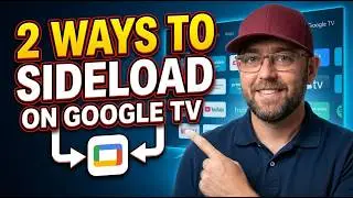 🚨2 EASY Ways to Sideload on GOOGLE TV!