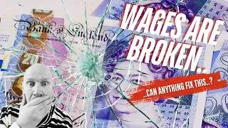 UK Wages Are Totally Broken - What Can Be Done?