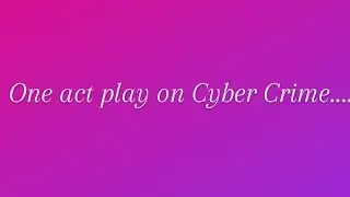 One-act play on cyber crime.