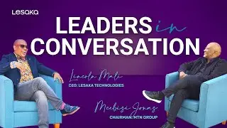 Leaders in Conversation with Lesaka CEO, Lincoln Mali and Mcebisi Jonas, MTN Group Chairman.
