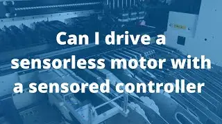 Can I drive a sensorless motor with a sensored controller?