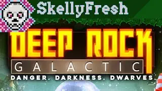 SkellyFresh Streams: Deep Rock Galactic (2026/01/12)