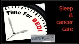 Good sleep during and after cancer care!