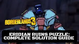 Borderlands 3 - Eridian Ruins Puzzle: Complete Solution Guide | Borderlands 3