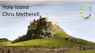 Holy Island (Lindisfarne) with Chris Metherell