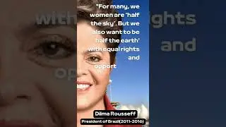 DILMA ROUSSEFF |36th PRESIDENT OF BRAZIL| WISE QUOTES #shorts #shortsquotes