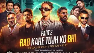RAB KARE TUJHKO BHI PYAR HOJAYE - DIVINE X MC STAN X EMIWAY BANTAI | PRAKASH FLIP #Remix