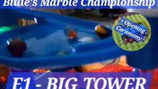 Bluie's Marble Championship E1: Big Tower + OPENING CERAMONY