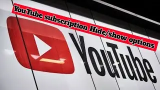 New update Youtube subscribe hide & show option #04