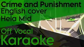 「KARAOKE」Crime and Punishment (English Cover) - Hela Mid - Off Vocal