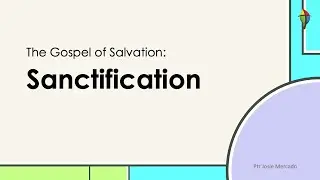 Ptr Josie Mercado - The Gospel of Salvation: Sanctification (Taglish)