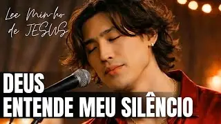 Deus Entende Meu Silêncio | Quando Eu Não Consigo Orar | Louvor Calmo | LEE MIN-HO DE JESUS
