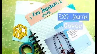 EXO/KPOP Journal with me #1📒| Decorate the cover of my journal |