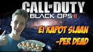 Ei kapotslaan bij elke dead - Egg Smack Challenge [ Black Ops 2 ]