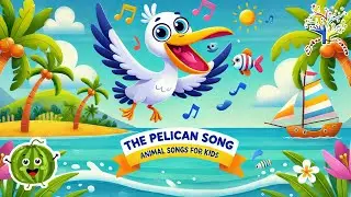 The Pelican Song | Fun Animal Songs for Kids | EduFam Nursery Rhymes