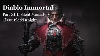Diablo Immortal Blood Knight Playthrough Part 13 - Silent Monastery (iOS)