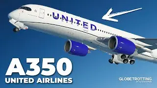 United Airlines And The Airbus A350...