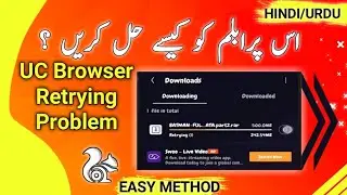 UC BROWSER Retrying and Speeding Up Problem Fix while Resume Downloading File 2019 & 2020