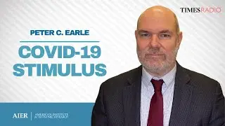 COVID Stimulus Will Not Be a Free Lunch for Economy | Pete Earle on Times of London Radio