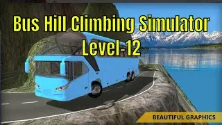 Bus Hill Climbing Simulator | Android Game-play HD | Level 12 | Time Android