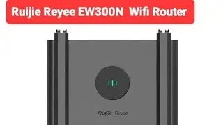 Ruijie Reyee EW300N Router 300mpbs  configuration | How to configure  Ruijie Router 300mbps tutorial