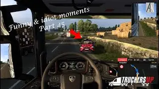 Euro Truck Simulator 2 Multiplayer - Funny & idiot moments Part 45